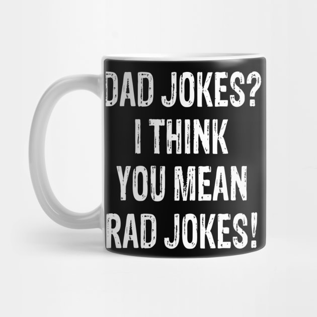 Funny Father Day Gift Dad jokes I think you mean rad jokes by nicolinaberenice16954